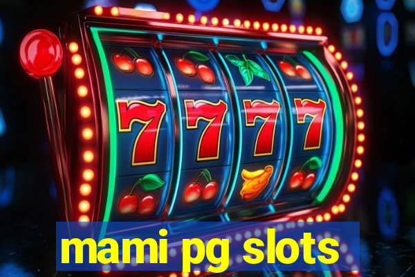 mami pg slots